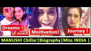 Manushi Chillar ! Miss India 2017 ! Miss World 2017 !  Biography ! Full Journey