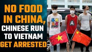 Vietnam arrests hundreds of Chinese nationals who fled from their country in search of food