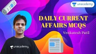 Daily current affairs MCQs | PSI/FDA/SDA/KAS/KPSC | Venkatesh Patil