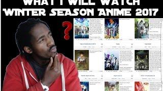 Winter 2017 Anime Season: What I will be watching/Reviewing.
