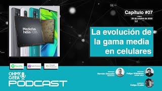 Podcast | La evolución de la gama media en celulares (Invitados: MediaTek y Xiaomi)