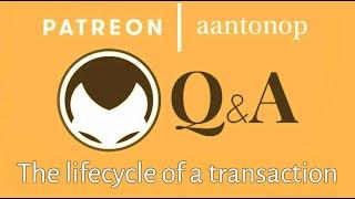 Bitcoin Q&A: The lifecycle of a transaction
