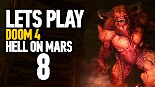 Doom 4 Walkthrough Part 8 ''Hell On Mars'' - Lets Play Doom 2016 Gameplay [HD] PS4 XBOX PC