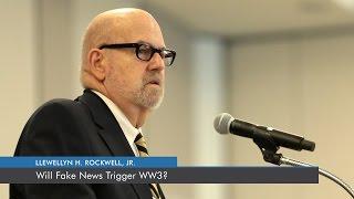 Will Fake News Trigger WW3? | Lew Rockwell