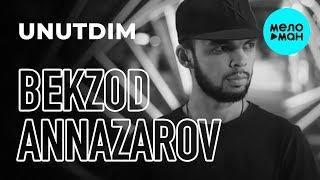 Bekzod Annazarov - Unutdim (Single 2019)