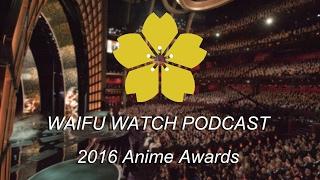 The Waifu Watch Anime Awards 2016