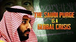 The Saudi Purge is a Global Crisis