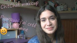 Chitchat makeup ➞ pourquoi j'ai créée ma chaîne, mes études,  mon métier plus tard ...