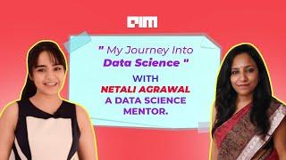 Episode 02 | "My Journey Into Data Science" with Netali Agrawal | A Data Science Mentor