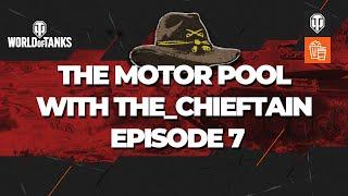 The Motor Pool with The_Chieftain Episode 7
