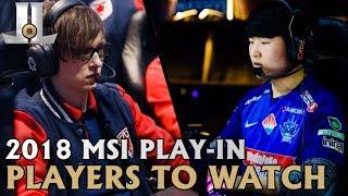 2018 MSI Play-In Group Stage | Players to Watch | Lolesports