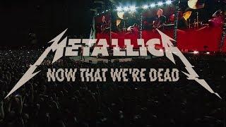 Metallica: Now That We're Dead (Official Music Video II)