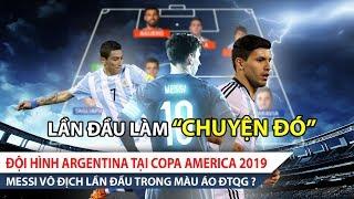 SOI ĐỘI HÌNH KHỦNG của Argentina tại Copa Ameria 2019 | Messi và phần còn lại!