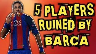 5 Players Who Were Ruined By Barca 