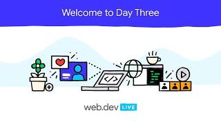 web.dev LIVE 2020: Day Three