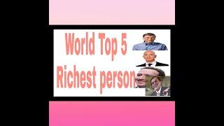 World 5 Richest people