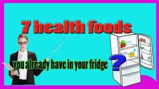 7 health foods you already have in your fridge| NBC News Health|healthy food - food hacks | best 7