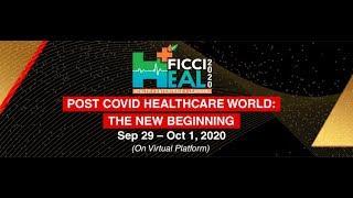 FICCI HEAL 2020: Post-COVID Healthcare World - The New Beginning #Day3