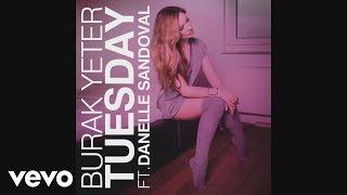 Burak Yeter - Tuesday ft. Danelle Sandoval