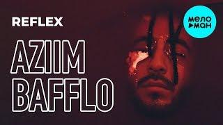 Aziim Bafflo -  Reflex (Single 2019)