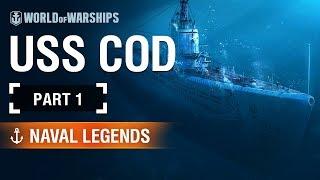 Naval Legends: U.S.S. Cod. Part 1 | World of Warships