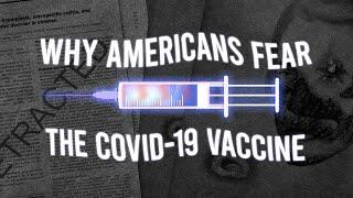 Why Americans Fear the COVID-19 Vaccine
