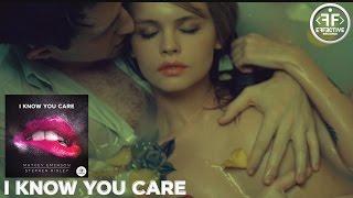 Matvey Emerson & Stephen Ridley - I Know You Care (Official Video)