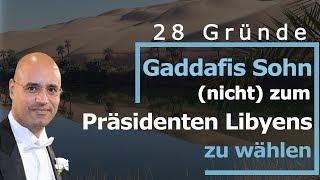 28 Gründe Gaddafis Sohn (nicht) zum Präsidenten Libyens zu wählen | 28.07.2017 | www.kla.tv/12784