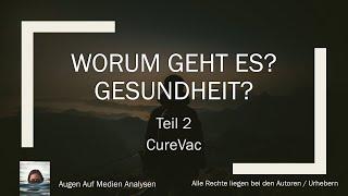 Worum geht es? Gesundheit? - Teil 2 - CureVac