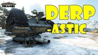 World of Tanks - Funny Moments | DERP-astic!