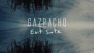 Gazpacho - Exit Suite (from Soyuz)