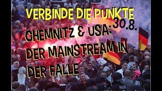 (Verbinde die Punkte) 30_8 Chemnitz & USA: Der Mainstream in der Falle