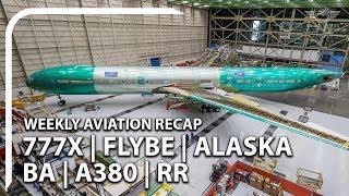 Weekly Aviation News Recap - 777X | RR & Emirates Fued | FlyBe