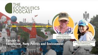 Episode 6: Federalism, Party Politics and Environment