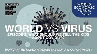 WORLD VS VIRUS PODCAST | Episode 8: What should we tell the kids about COVID-19?