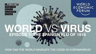 WORLD VS VIRUS PODCAST | Episode 7: The Spanish Flu of 1918