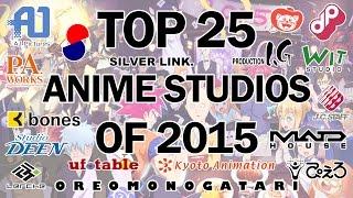 Top 25 Anime Studios of 2015