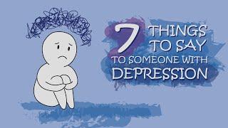 7 Things to Say to Someone With Depression