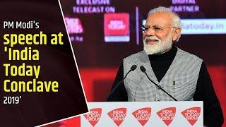 PM Modi's speech at 'India Today Conclave 2019'