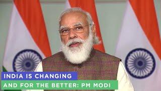India is changing and for the better: PM Modi
