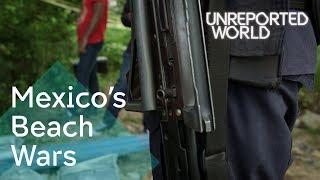 Mexican cartels threatening tourism in Cancun | Unreported World