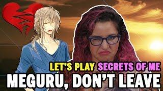 LET'S PLAY: SECRETS OF ME PART 17 - MEGURU IS LEAVING!?!? // Rad Gaming | Snarled