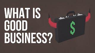 What is Good Business?