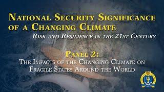 NSSCC: Panel 2 - The Impacts of the Changing Climate on Fragile States Around the World