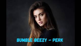 Bumble Beezy - Perk #премьера #новинка