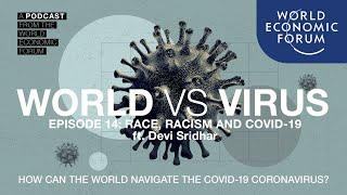 WORLD VS VIRUS PODCAST | Episode 14: Race, Racism and Covid-19 ft. Devi Sridhar