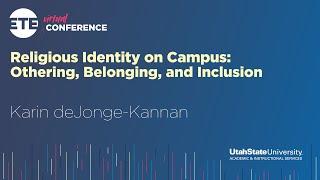 ETE Virtual Conf 2020 | Karin deJonge-Kannin | Religious Identity on Campus...