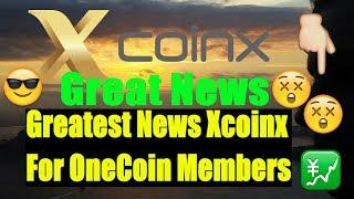 Greatest News Xcoinx For OneCoin Members