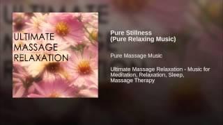 Pure Stillness (Pure Relaxing Music)