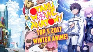 Top 5 Winter 2017 Anime | Otaku Movie Anatomy